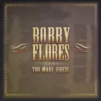 Unloved, Unwanted — Bobby Flores