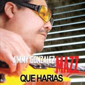 Jimmy Gonzalez Y Grupo Mazz - Que Harias