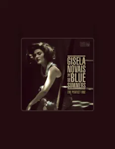 Dengarkan Gisela Novais And The Blue Summers, tonton video musik, baca bio, lihat tanggal tur & lainnya!