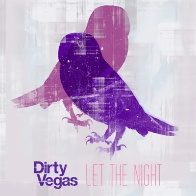 Let the Night (Remixes) - Dirty Vegas