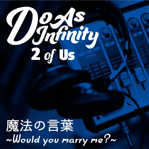 魔法の言葉~Would you marry me?~ [2 of Us] - Single
