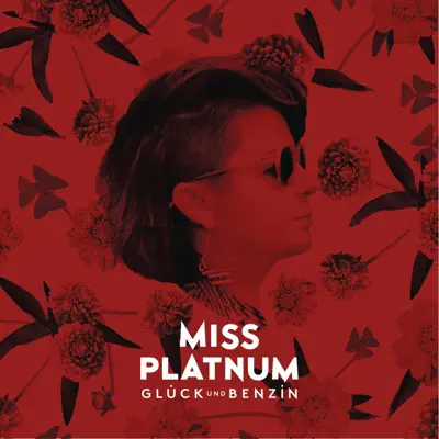 Glück und Benzin - Miss Platnum