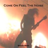 Come on Feel the Noise - Single