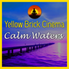 Calm Waters - Yellow Brick Cinema