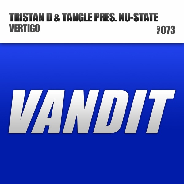 VERTIGO (Tristan D & Tangle Present Nu-State) - Single