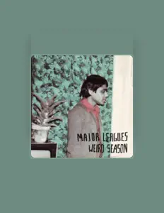 Poslechněte si interpreta Major Leagues, sledujte hudební videa, přečtěte si životopis, podívejte se na data turné a další informace.