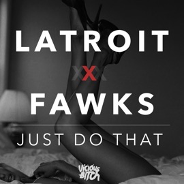 Just Do That Latroit & FAWKS