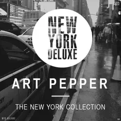 The New York Collection - Art Pepper The New York Collection - Art Pepper