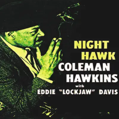 Night Hawk (Remastered) - Coleman Hawkins Night Hawk (Remastered) - Coleman Hawkins