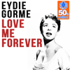 Love Me Forever (Remastered) - Eydie Gorme