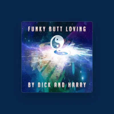 Ακούστε περιεχόμενο από Dick and Harry, παρακολουθήστε μουσικά βίντεο, διαβάστε το βιογραφικό, δείτε ημερομηνίες περιοδείας, και πολλά ακόμη!