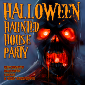 Halloween Haunted House Party: Reincarnated Halloween Classics & Scary Soundscapes - Halloween FX Productions