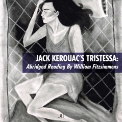 Jack Kerouac's Tristessa: Abridged Reading by William Fitzsimmons