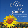 O Céu e o Inferno [Heaven and Hell]: A Justiça Divina Segundo o Espiritismo (Unabridged) - Allan Kardec