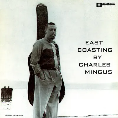 East Coasting (Remastered 2013) - Charles Mingus
