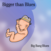 Disrespected Blues - Big Bang Blues