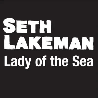Lady of the Sea (Hear Her Calling) - Single - Seth Lakeman