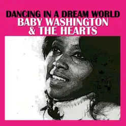 Dancing in a Dream World - Baby Washington Dancing in a Dream World - Baby Washington