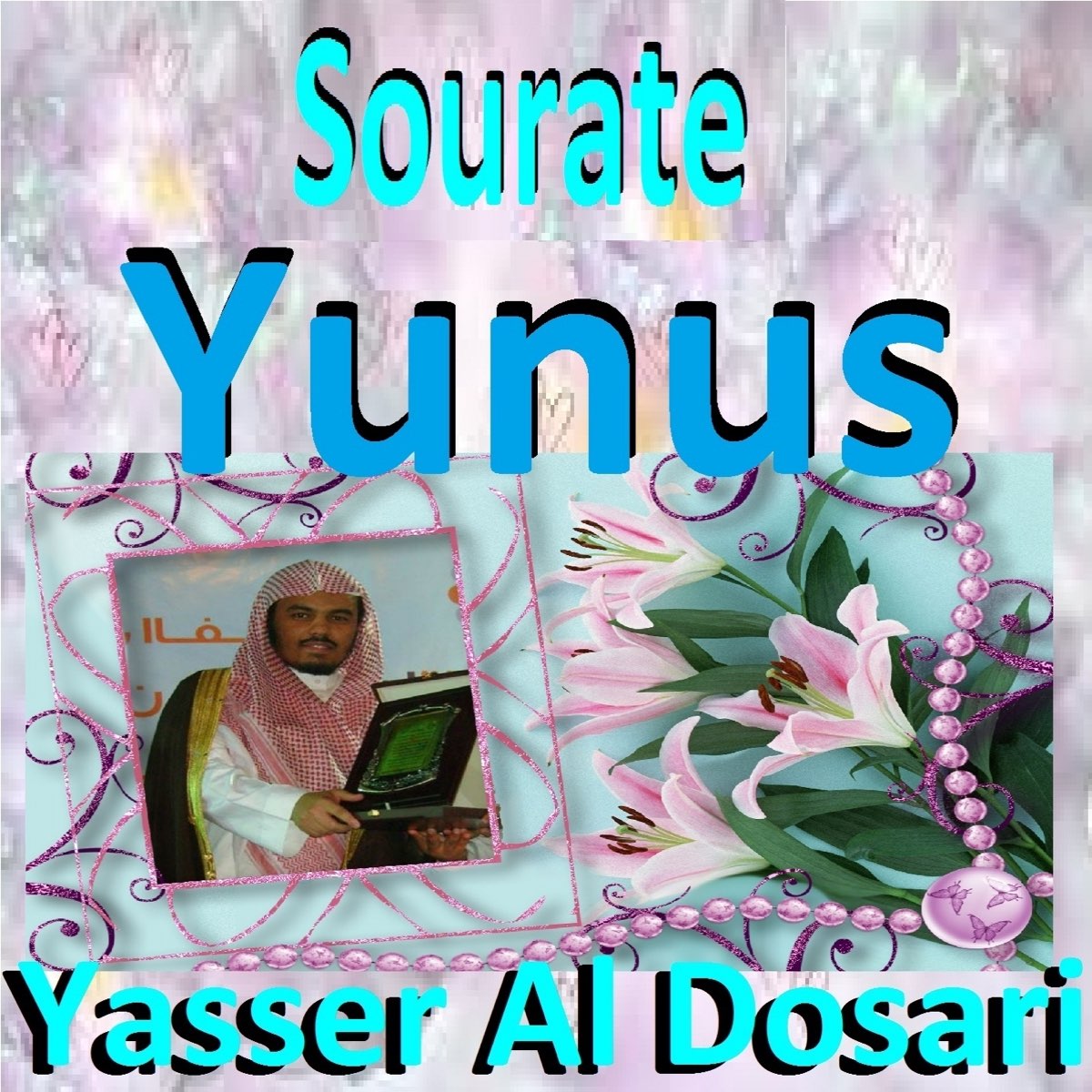 ‎Sourate Yunus (Quran - Coran - Islam) - Album By Yasser Al Dosari ...