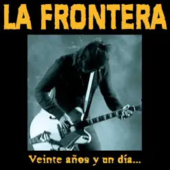 Veinte Años y un Día - La Frontera