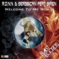 Welcome to My World (feat. Siren) - EP - R.O.N.N. & Serbsican
