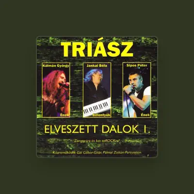 Listen to Triász, watch music videos, read bio, see tour dates & more!