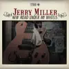 Jerry Miller - I've Got a New Road Under My Wheels