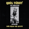 Dub From the Roots - King Tubby