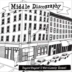 Middle Discography - Empire! Empire! (I Was a Lonely Estate)