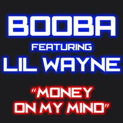 Money on My Mind (feat. Lil Wayne) [Remix] - Single - Booba