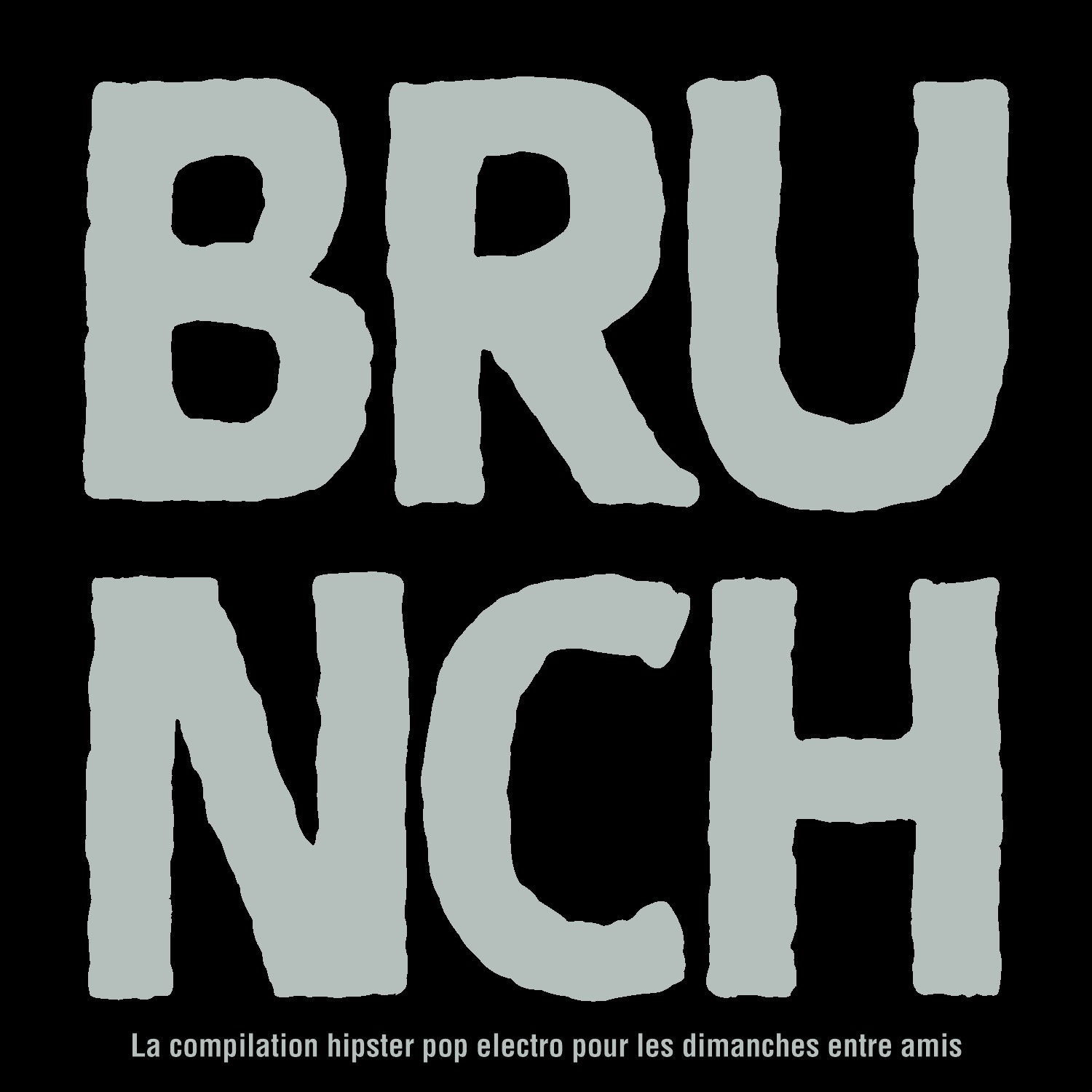 BRUNCH - La compilation hipster pop electro pour les dimanches entre amis