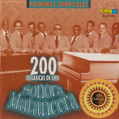 200 Clasicas de La Sonora Matancera, Vol. 5 - Palmeras Tropicales - La Sonora Matancera 200 Clasicas de La Sonora Matancera, Vol. 5 - Palmeras Tropicales - La Sonora Matancera