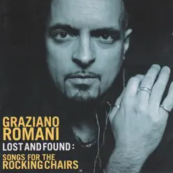 Lost and Found: Songs for the Rocking Chairs - Graziano Romani Lost and Found: Songs for the Rocking Chairs - Graziano Romani