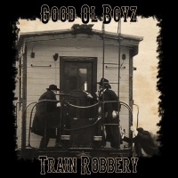 Train Robbery (feat. Taylor-Made) - Single - Good Ol' Boyz