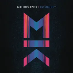 Asymmetry (Deluxe) - Mallory Knox