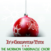 It's Christmas Time - The Tabernacle Choir at Temple Square
