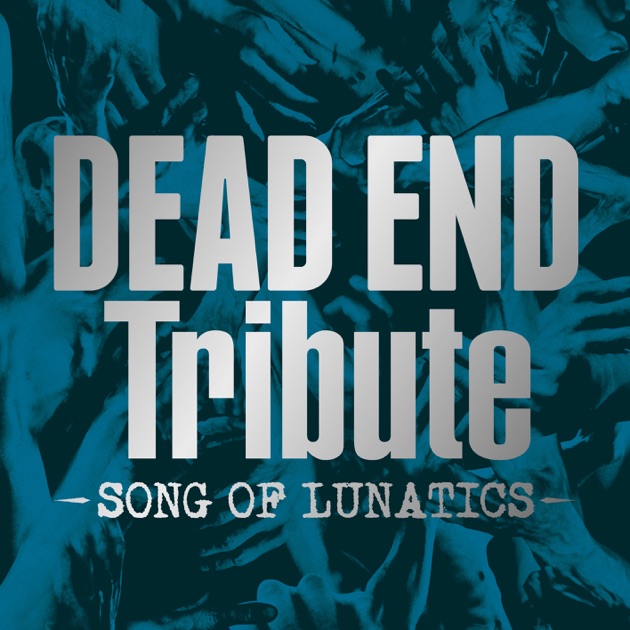DEAD END Tribute -SONG OF LUNATICS- - Various Artistsのアルバム