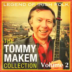 The Tommy Makem Collection, Vol. 2 (Extended Remastered Edition) - Tommy Makem