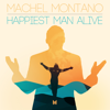 Happiest Man Alive - Machel Montano