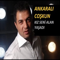 Kız Seni Alan Yaşadı - Ankaralı Coşkun
