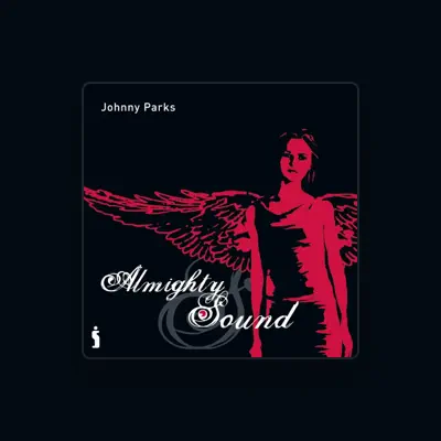 Listen to Johnny Parks, watch music videos, read bio, see tour dates & more!
