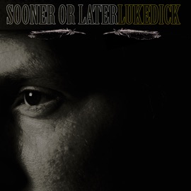 Sooner or Later (Single) Luke Dick