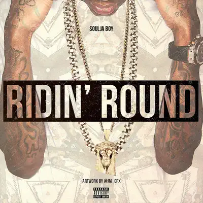 Ridin Round - Single - Soulja Boy Tell Em