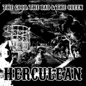 The Good, The Bad and The Queen - Herculean