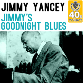 Jimmy's Goodnight Blues (Remastered) - Jimmy Yancey