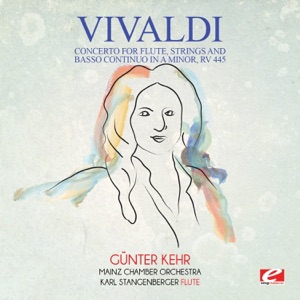 Vivaldi: Concerto for Flute, Strings and Basso Continuo in A Minor, RV 445 (Remastered) - Single