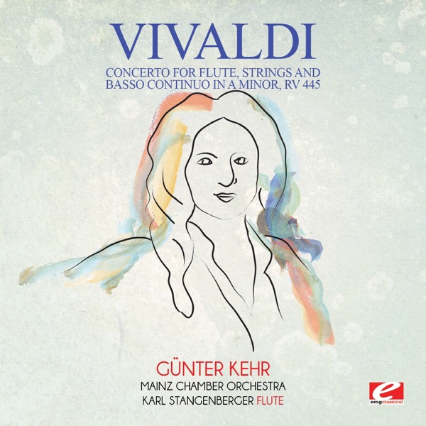 Vivaldi: Concerto for Flute, Strings and Basso Continuo in A Minor, RV 445 (Remastered) - Single