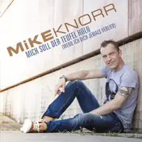 Mich soll der Teufel holn (wenn ich dich jemals verlier) [Danny Top Mix] — Mike Knorr