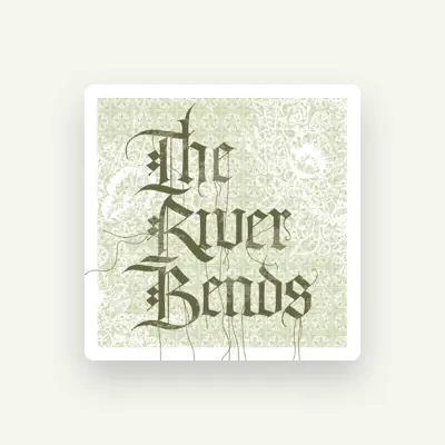 Listen to River Bends, watch music videos, read bio, see tour dates & more!