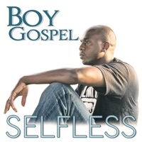 Selfless - Boy Gospel
